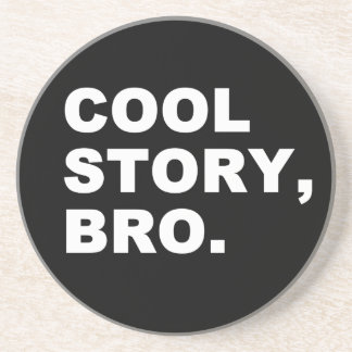 Cool Story Bro Zandsteen Onderzetter