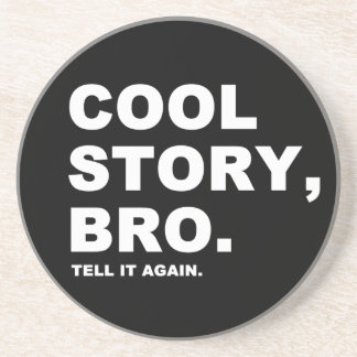Cool Story Bro Zandsteen Onderzetter