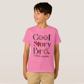 Cool Story Bro. Zeg het nog eens. 7 T-shirt (Voorkant volledig)