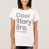 Cool Story Bro. Zeg het nog eens T-shirt (Voorkant)