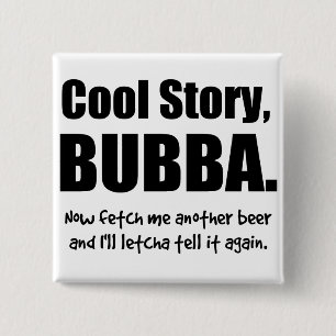 Cool Story, Bubba Vierkante Button 5,1 Cm