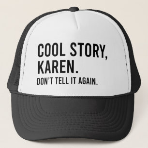 Cool Story Karen vertelt het niet meer grappig. Trucker Pet
