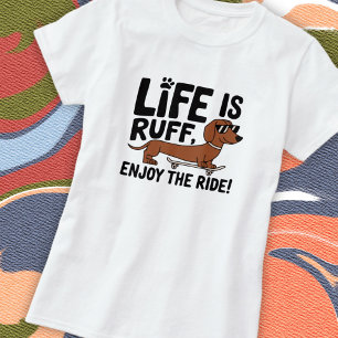 Cool Teckel Dog Life Quote T-shirt