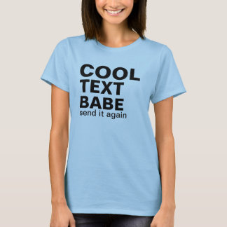 Cool Text Babe T-shirt