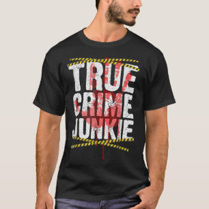 Cool True Crime voor mannen Moord Show True Cri T-shirt