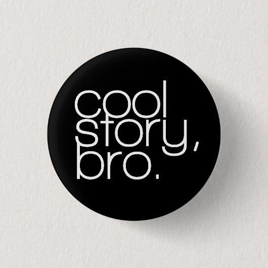 " cool verhaal , bro " - Button (Voorkant)