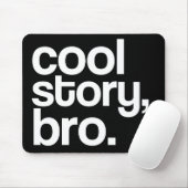 cool verhaal, bro. mousepad muismat (Met muis)
