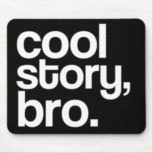 cool verhaal, bro. mousepad muismat