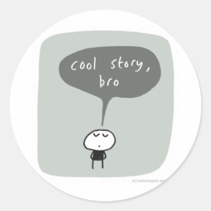 Cool verhaal bro... ronde sticker