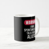 Cool Warning I May Spontaneously Talk About Aliens Koffiemok (Voorkant rechts)