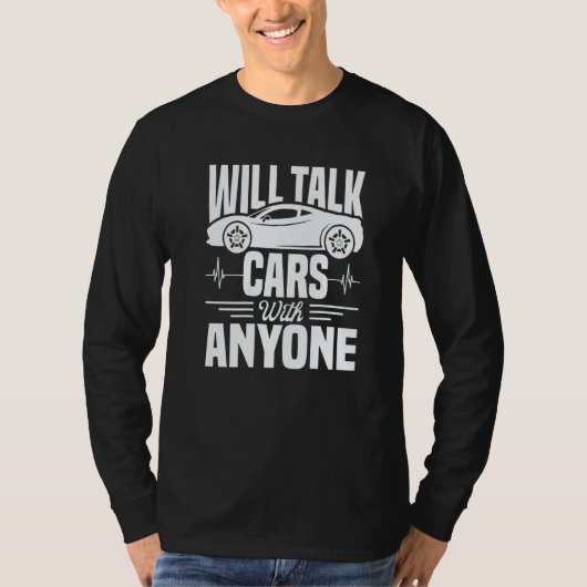 Cool Will Talk Cars With Anyone Automobile T-shirt (Voorkant)