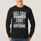 Cool Will Talk Cars With Anyone Automobile T-shirt (Voorkant)