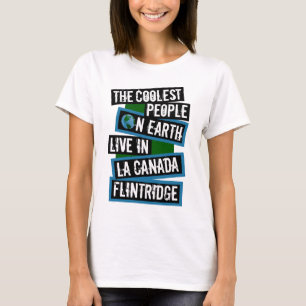 Coolste mensen op aarde in La Canada Flintridge T-shirt