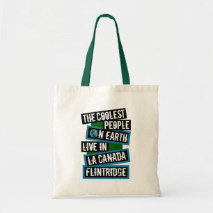 Coolste Mensen op Aarde in La Canada Flintridge Tote Bag
