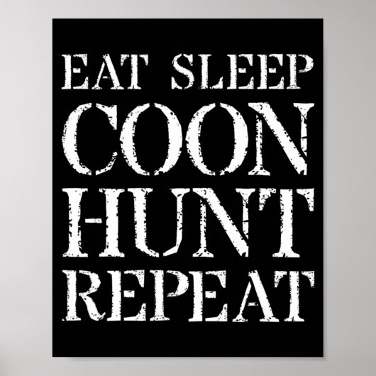 Coon Hunting for Men & Hunter Gift Eat Sleep Coon Poster (Voorkant)
