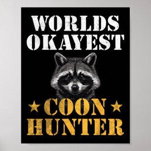 Coon Hunting Hunter Grappige Quote Raccoon Poster
