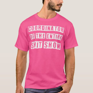Coördinator van de hele ShitShow Funny Mam Boss T-shirt