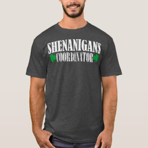 Coördinator van Shenanigans 4 T-shirt