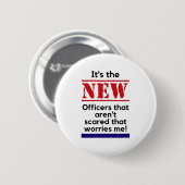 Cop Quote It's The New Officers That E Me Trooper  Ronde Button 5,7 Cm (Voorkant /achterkant)