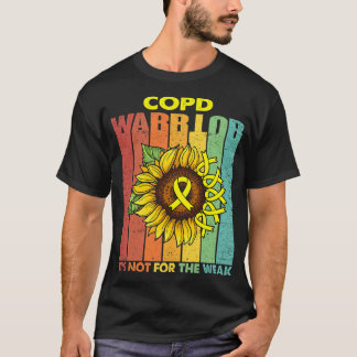 COPD Warrior Het is niet voor het Weak T-shirt