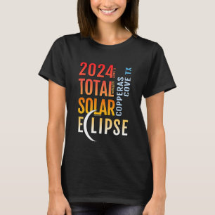 Copperas Cove Texas TX Total Solar Eclipse 2024 5 T-shirt
