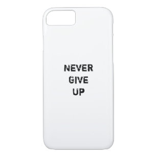 coque iphone 8 never give up coque iphone 8 never give up
