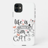 Coque iPhone 11 Life is Better With a Cat quote slogan (Dos)