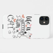 Coque iPhone 11 Life is Better With a Cat quote slogan (Dos Horizontal)