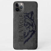 Coque iPhone 11Pro Max Be a wolf (Dos)