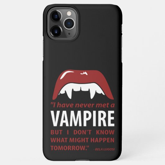 Coque iPhone 11Pro Max Dracula - Vampire - Citation de Bela Lugosi (Dos)