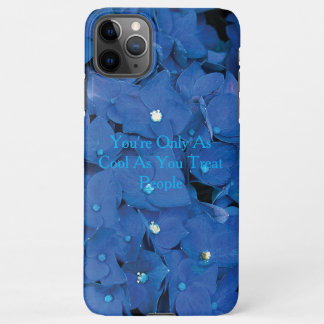 Coque iPhone 11Pro Max Vous êtes seulement aussi Cool que vous traitez le