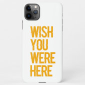 Coque iPhone 11Pro Max Wish You Were Here  (Dos)