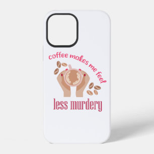 Coque iPhone 12 Citation drôle Le café me fait me sentir moins meu