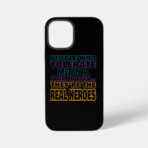 Coque iPhone 12 Mini Les gens qui me tolèrent au quotidien sont des hér