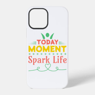 Coque iPhone 12 Pro Aujourd'hui Moment, la vie étincelante