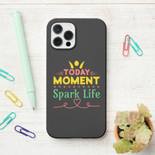Coque iPhone 12 Pro Aujourd'hui Moment, la vie étincelante