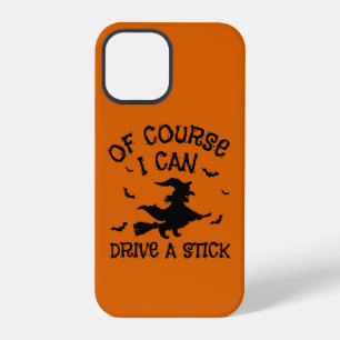 Coque iPhone 12 Pro Humour Bien sûr que je peux conduire un bâton Hall