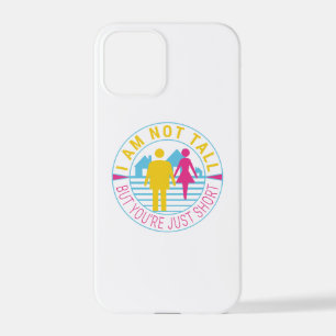 Coque iPhone 12 Pro Je ne suis pas grand mais vous êtes juste court