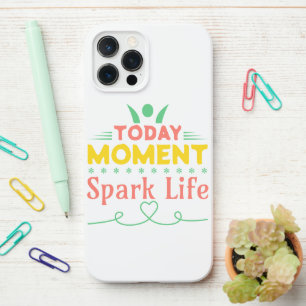 Coque iPhone 12 Pro Max Aujourd'hui Moment, la vie étincelante