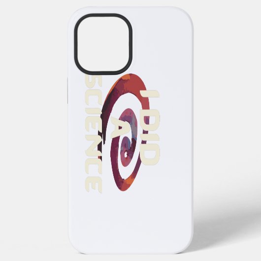 Coque iPhone 12 Pro Max J'Ai Fait Une Science (Verso)