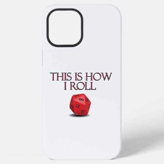 Coque iPhone 12 Pro Max This Is How I Roll Funny RPG Dice (Verso)