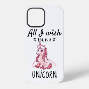 Coque iPhone 12 Tout ce que je souhaite est une Licorne