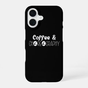 Coque iPhone 16 Café & Chorégraphie Chorégraphe Danseuse Professeu