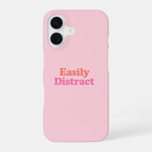 Coque iPhone 16 Citation drôle sur la distraction facile Moderne