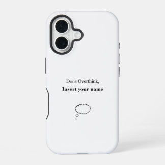 Coque iPhone 16 Conception personnalisable Ne pas trop réfléchir