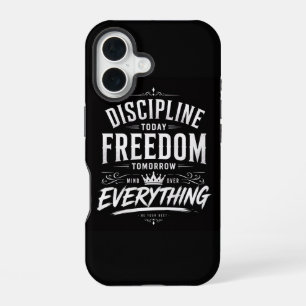 Coque iPhone 16 Discipline Aujourd'hui Liberté Demain