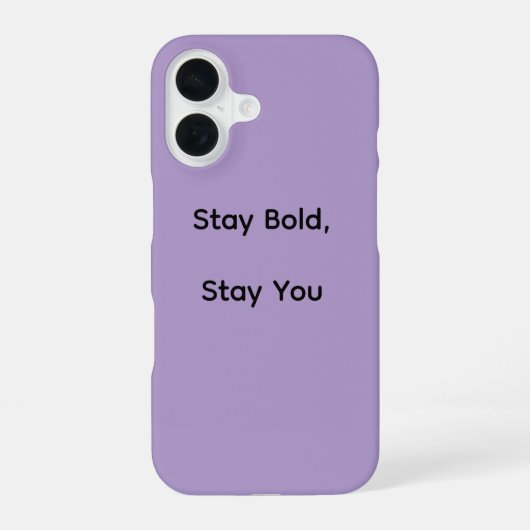 Coque iPhone 16 Étui pour iPhone Stay Bold (Verso)