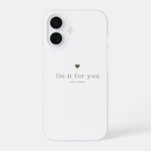 Coque iPhone 16 Faites-Le Pour Vous Pas Pour Eux Étui iPhone avec