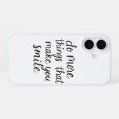 Coque iPhone 16 Faites plus de ce qui vous fait sourire (Verso Horizontal)