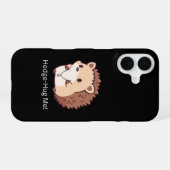 Coque iPhone 16 Hedge-Hug Me (Verso Horizontal)
